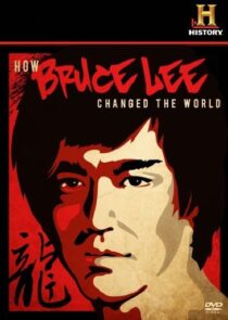 دانلود  مستند How Bruce Lee Changed the World 2009426814-20460483