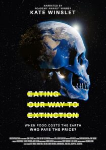 دانلود فیلم Eating Our Way to Extinction 2021426802-504531117